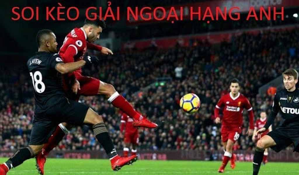 Làm sao đ?soi kèo bóng đá giải ngoại hạng Anh luôn trúng 