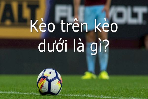 keo-tren-keo-duoi-1